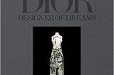 Download In ^*PDF Christian Dior: Designer of Dreams Read >book $ePub