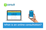 What is an online consultation?