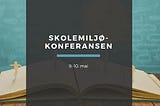 Skolemiljøkonferansen 2019 — om folkehelse, livsmestring og medborgerskap