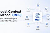 Model Context Protocol (MCP): Why It’s Becoming the Standard for AI Agents