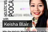 The Holistic Wealth Pledge: Transforming Employee Wellness and Workplace Success — Keisha Blair