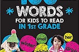 100 Words for Kids to Read in First Grade