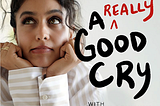 A New Weekly Wellness Podcast “A Really Good Cry” Premieres