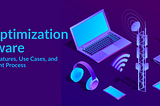 RF Optimization Software: Benefits, Features, Use Cases, and Development Process