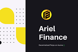 Ariel Finance| Introducing Perpetuals on Aurora
