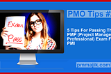 PMO Tips #20: 5 Tips For Passing The PMP (Project Management Professional) Exam From PMI