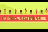 Indus Valley Civilization- The Cities