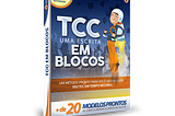 TCC em Blocos Como Fazer? Funciona de verdade mesmo?