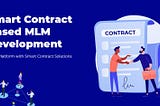 Develop Decentralized Platform With Smart Contract MLM Software