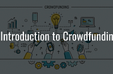 Introduction to Crowdfunding