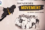 Swadeshi Movement 1905: Background of Partition of Bengal | Khan Global Studies Blogs