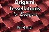 READ/DOWNLOAD#= Origami Tessellations for Everyone: Original Designs by Ilan Garibi FULL BOOK PDF &…