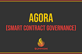 Product Reveal Series: Agora — Smart Contract Governance