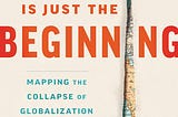 The End of the World Is Just the Beginning: Mapping the Collapse of Globalization PDF