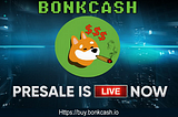 Pre-Sale BonkCash.io: A Revolutionary Movement in Cryptocurrency
