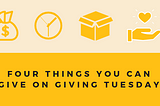 4 Things You Can Give on Giving Tuesday