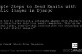 Simple Steps to Send Emails with Static Images in Django