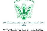 FCI Recruitment 2022 Apply Online Notification Released