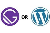 Should you choose Gatsbyjs over Wordpress?