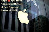 Apple App Store Announced the List of Best Apps and Games of 2021 — KuchBhi