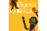 D Kalyanaraman on Sorcerer of Mandala