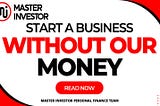Start A Business Without Our Money