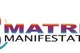 MATRIX MANIFESTATION