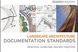 READ/DOWNLOAD#$ Landscape Architecture Documentation Standards: Principles, Guidelines, and Best…