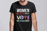 Official Women Will Destroy Vote Roevember 2024 Pro-Choice Shirt