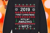 2019 first Christmas with my amazing wife shirt