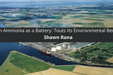 Shawn Rana Green Ammonia as a Battery: Touts Its Environmental
