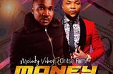 "Money Remix" Melodyvibes Ft. Oritse Femi