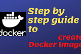 Step by step guide to create Docker Image — LinuxTechLab