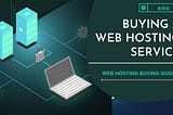 Web Hosting buying guide: Buying a web hosting service — Review Guide Online