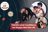 Planets and Conditions for Happy Married Life