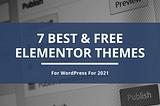 7 Best Free Elementor Themes for WordPress for 2021