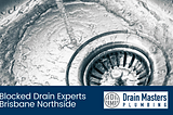 Brisbane Northside Blocked Drain Cleaning, Free Quotes!