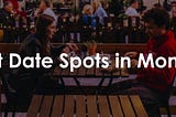 Best Date Spots in Montreal | Places To Take A Date In Montreal