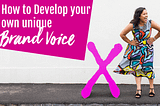 How to Develop your own unique Brand Voice