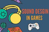 What is Sound Design in Games?