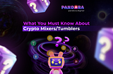 What You Must Know About Crypto Mixers/Tumblers