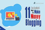 11 Top Easiest Ways to Make Money Blogging