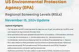 The latest updates to the US Environmental Protection Agency’s (EPA) Regional Screening Levels…