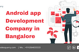 Android app development company in bangalore-Codesquarry