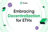 Abrazando la descentralización para ETHx