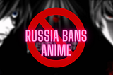 Death Note, Tokyo Ghoul and Elfen Lied Banned in Russia