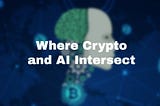 Where Crypto and AI Intersect
