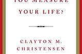 Book ‘How will you measure your life’ by Clayton M. Christensen