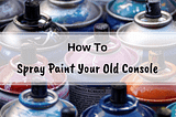 How To Spray Paint Your Old Games Console