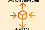 Create an Auto Scaling Group using the AWS Command Line Interface